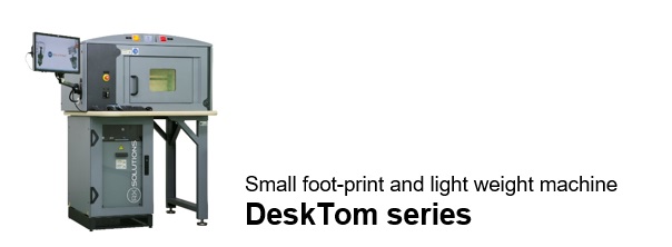 Small foot-print and light weight machine
DeskTom series